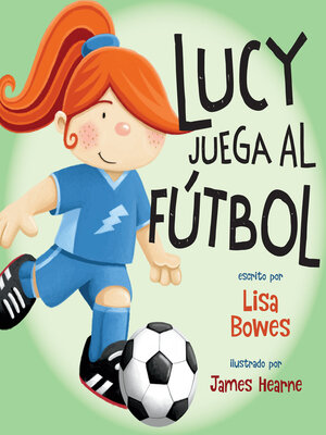 cover image of Lucy juega al fútbol (Lucy Tries Soccer)